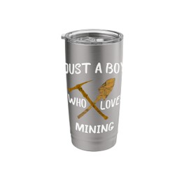 Just A Boy Who Loves Mining Gold Coal Miner Pickaxe T-Shirt Stainless Steel Insulated Tumbler