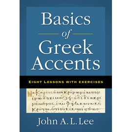 Basics Of Greek Accents: Eight Lessons With Exercises