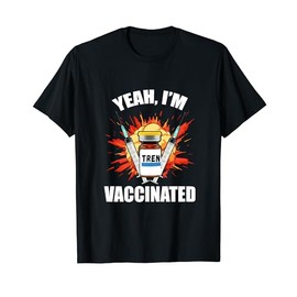 TREN Trenbolone Vaccinated Humor or Joke, Bodybuilding Gym T-Shirt