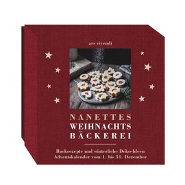 Nanettes Weihnachtsbäckerei: Adventskalender mit Backrezepten, Deko- und Bastelideen - Adventskalender vom 1. - 31. Dezember.: