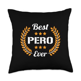 Best Pero Ever Funny Saying First Name Pero Throw Pillow