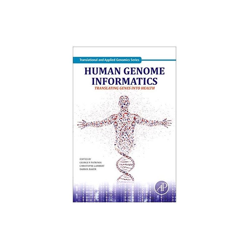 Human Genome Informatics: Translating Genes into Health