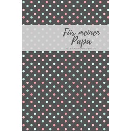 Für meinen Papa Das Erinnerungsbuch: Ein personalisiertes Buch für Väter I wunderschöne Geschenkidee für Väter I Kinder Weihnachtsgeschenke Vatertagsgeschenke Geburtstagsgeschenke für Papa