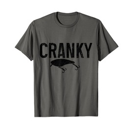 Cranky Funny Bass Fishing Lure Fisherman Crankbait T-Shirt