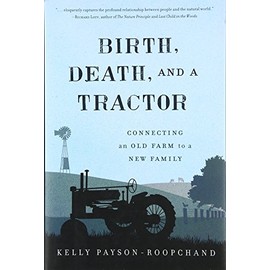 Birth, Death, and a Tractor: Connecting An Old Farm To a New Family