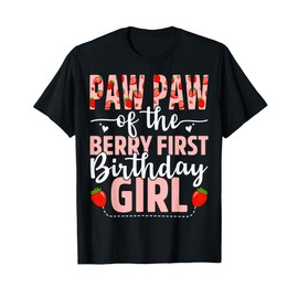 Paw Paw Of The Berry First Birthday Girl Sweet Strawberry T-Shirt