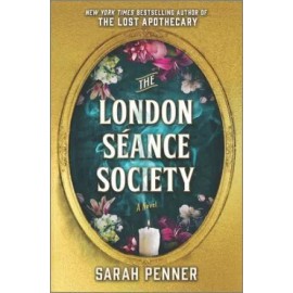 The London Sance Society: A Novel - Hardcover By Penner, Sarah - GOOD