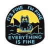 It's Fine I'm Fine Everything is Fine Enamel Lapel Pin