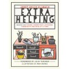 Extra Helping: Recipes for Caring, Connecting, and Building Community One