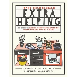 Extra Helping: Recipes for Caring, Connecting, and Building Community One Dish at a Time