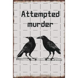 Attempted Murder Vintage Crow Decor Raven Retro Wall Decor Mystery True Crime Crow Watching Crowwatching Tin Signs Poster Living Room Cafe Stickers Poster Bar Decor 8x12 inch