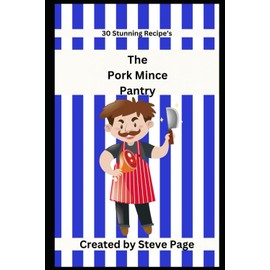 The Pork Mince Pantry: 30 Stunning Recipe's: 40