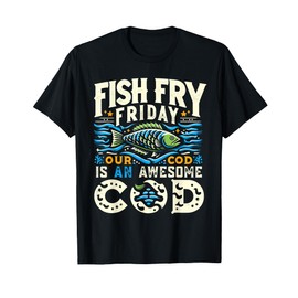 Fish Fry Friday Our Cod is an Awesome Cod Shirt Catholic T-Shirt
