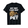 My Pet Can Eat Your Pet Funny Pet Snake T-Shirt