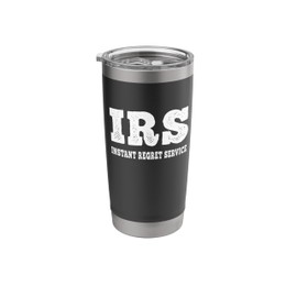 IRS Instant Regret Service Funny Tax Humor Stainless Steel Insulated Tumbler