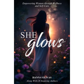 She Glows: Empowering Women through Wellness and Self-Care