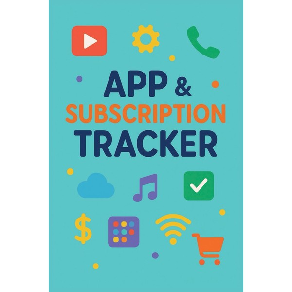 App & Subscription Tracker: Subscription Log Book to Monitor Charges,
