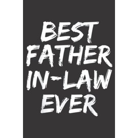 Marriage Wedding Gift for Dad Best Father InLaw Ever Graphic: Daily Planner Notepad To Do Schedule, Medium 6x9 Inches, 120 Pages, Printed Cover