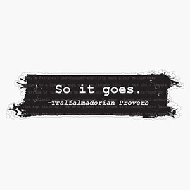So It Goes Kurt Vonnegut Bumper Sticker Vinyl Decal 5 inches