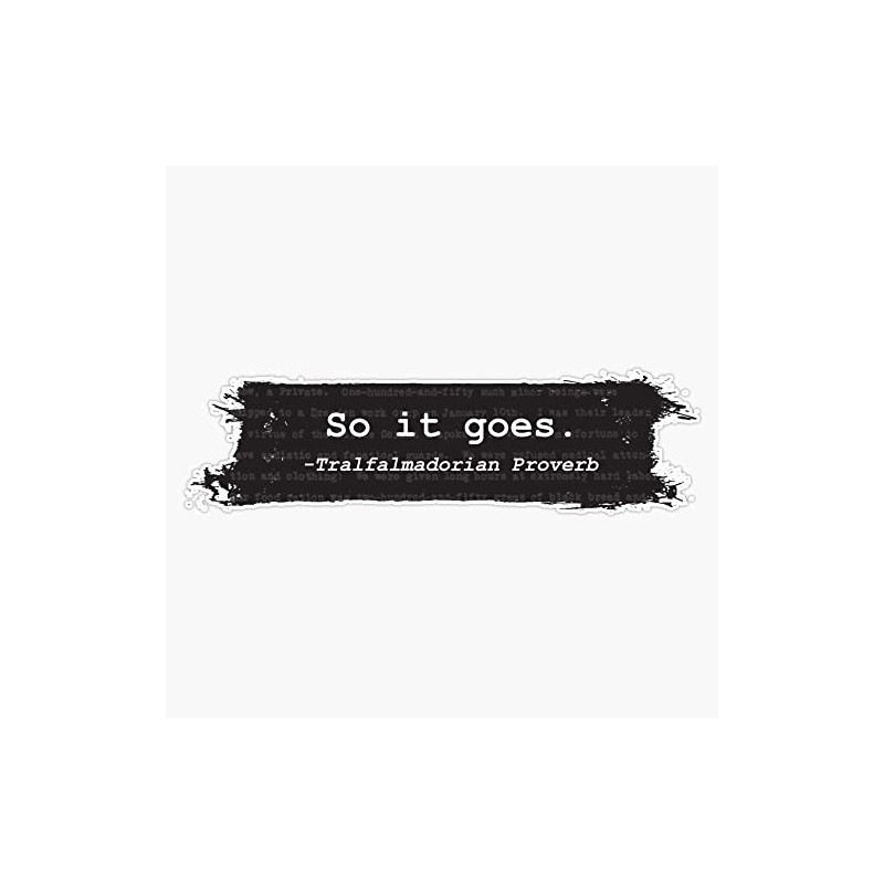 So It Goes Kurt Vonnegut Bumper Sticker Vinyl Decal 5