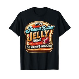 It's A Peanut Butter Jelly Thing T-Shirt