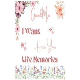 Grandma’s Memories: The Diary to Write Your Life Stories and Leave an Unforgettable Legacy to Children and Grandchildren: Gif grandma