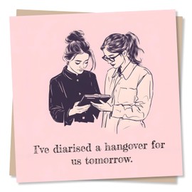 Funny Birthday Card For Friend - Humorous Hangover Card - I've Diarised A Hangover For Us Tomorrow - Pink Happy Birthday Card for Women, Men, Friend, Family, Loved One