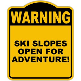 SKI SLOPES OPEN FOR ADVENTURE! Warning Yellow Black Aluminum Composite Sign 15 x 18 inches