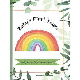 Baby's First Years: baby journal and memory book
