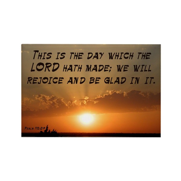 CafePress Psalm 118:24 Rectangle Magnet, 3"x2" Refrigerator Magnet