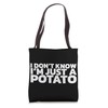 I Don't Know I'm Just A Potato Tote Bag