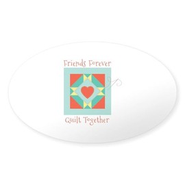 CafePress Friends Forever Quilt Together Sticker Oval Car Bumper Sticker