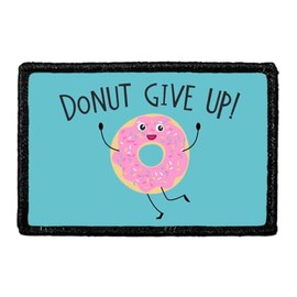 Donut Give Up | Hook and Loop Attach for Hats, Jeans, Vest, Coat | 2x3 in | by Pull Patch