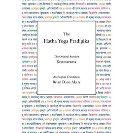 The Hatha Yoga Pradipika: The Original Sanskrit and An English Translation