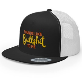 RIVEMUG Sounds Like Bullshit to Me Premium Trucker Hat Flat Bill High Crown Adjustable Cap Funny Gag Gift Black/White
