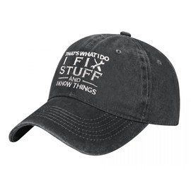 That's What I Do I Fix Stuff and I Know Things Baseball Cap Adjustable Embroidered Dad Hat Ideal Gifts for Dad, Husband, Grandpa
