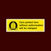 Cars parked here without authorisation will be clamped Plastic Sign