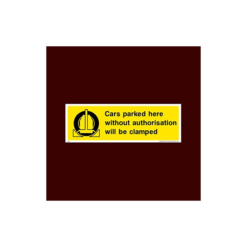 Cars parked here without authorisation will be clamped Plastic Sign
