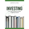 Investing: Your Lively, Jargon-free Guide to Getting Started