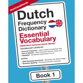 Dutch Frequency Dictionary - Essential Vocabulary: 2500 Most Common Dutch Words (Learn Dutch with the Dutch Frequency Dictionaries, Band 1)