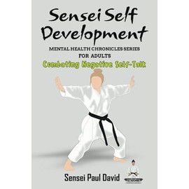 Sensei Self Development - Mental Health Chronicles Series - Combating Negative Self-Talk