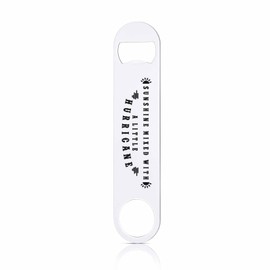 TASDANA Funny Sarcastic Quotes Stainless Steel Bottle Opener Sunshine Mixed with A Little Hurricane Flat Beer Bottle Opener Keychain for Home Kitchen Bar Restaurant Party Birthday Gift