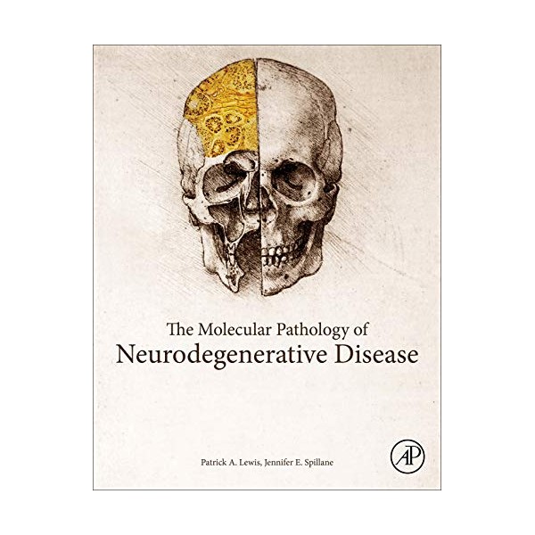 The Molecular and Clinical Pathology of Neurodegenerative Disease