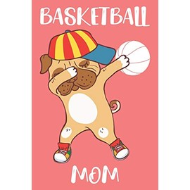 Basketball Mom: Pink Dog Journal for Girls and Teen Girls, Mom and Daughter Pug Notebook Sketchbook for Kids, Dabbing French Bulldog Mom Life Gifts for Women, Mothers Day Gifts for Her