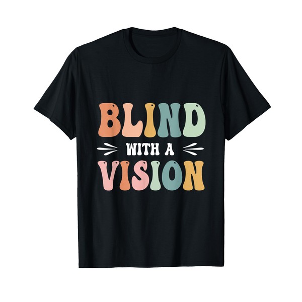 Funny Visial Impairment Blind With A Vision Blind Awareness T-Shirt