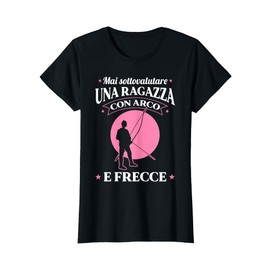Ragazza Con Arco E Frecce Regalo Di Arciere Tiro Con L'Arco Maglietta
