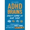 ADHD Brains Don't Come In One Size: A Realistic Guide