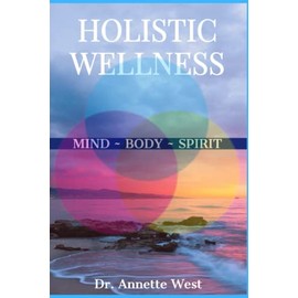 Holistic Wellness: Mind Body Spirit