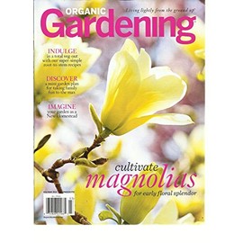 ORGANIC GARDENING, FEBRUARY/MARCH, 2013 (LIVING LIGHTLY FROM THE GROUND UP)