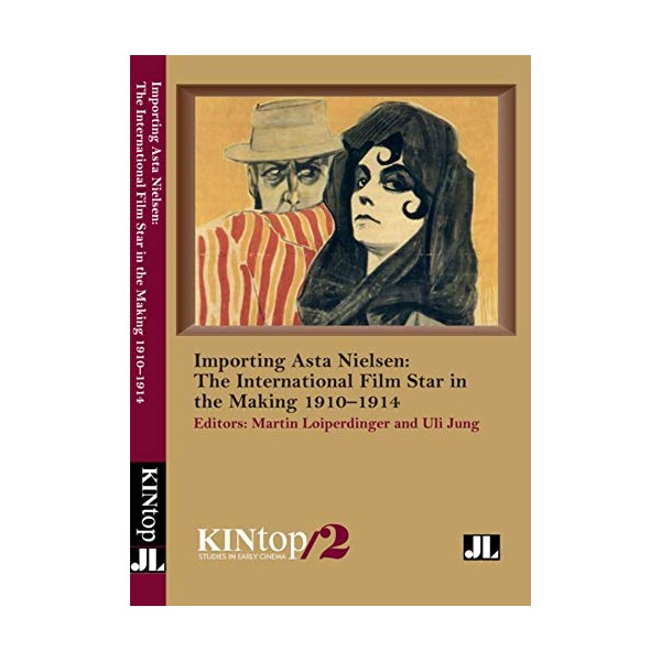 Importing Asta Nielsen, KINtop 2: The International Film Star in